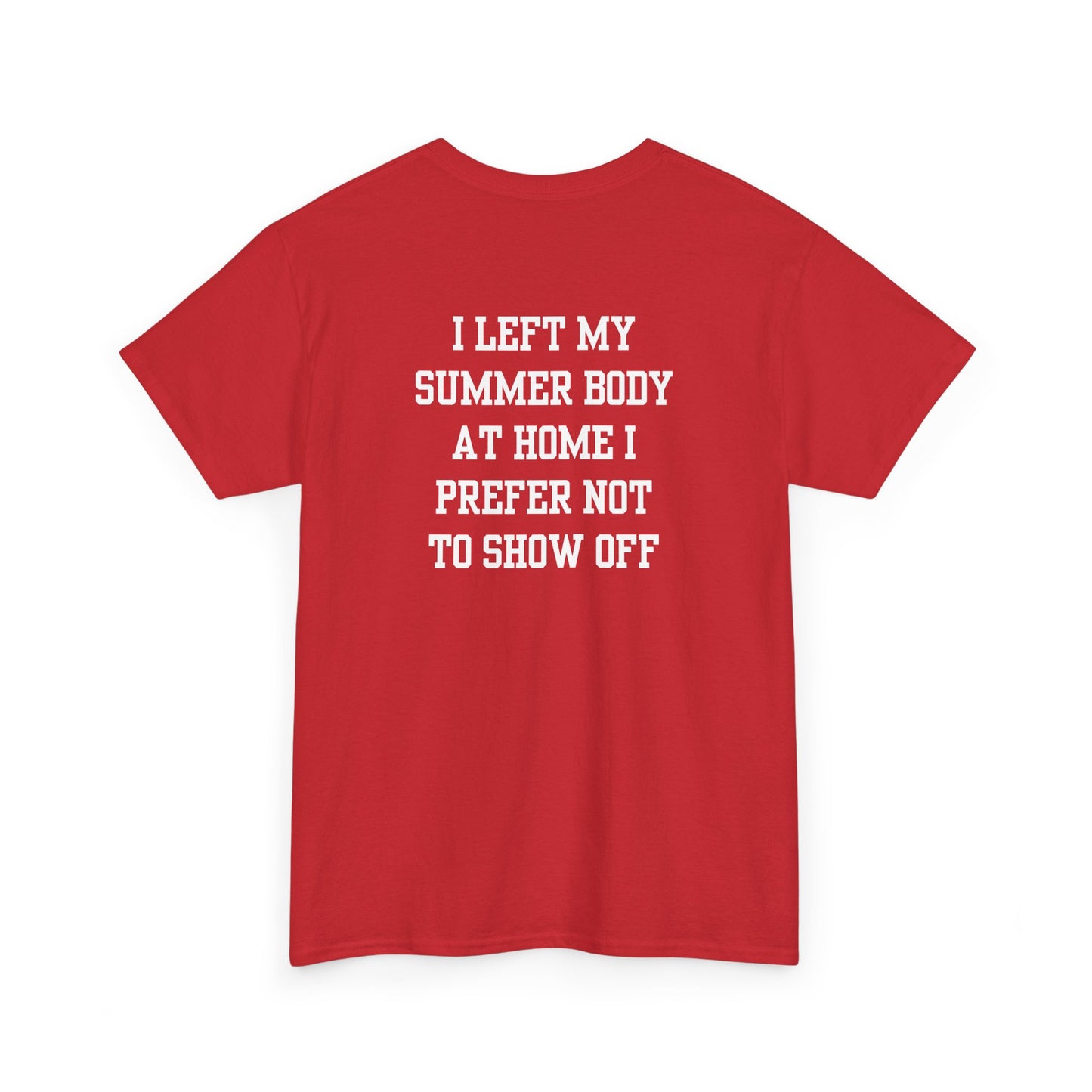 A red t-shirt with a loading bar and “Summer Body” on the front and “I left my summer body at home I prefer not to show off” on the back.