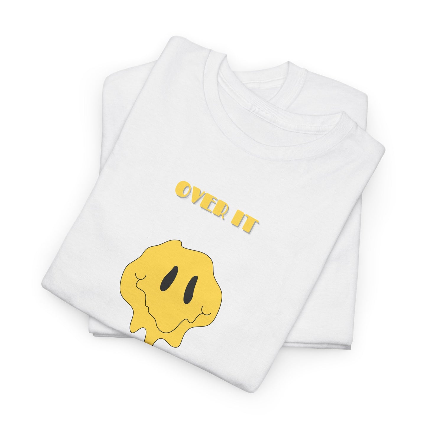 Over It T-Shirt | Funny Sarcastic Meme Tee