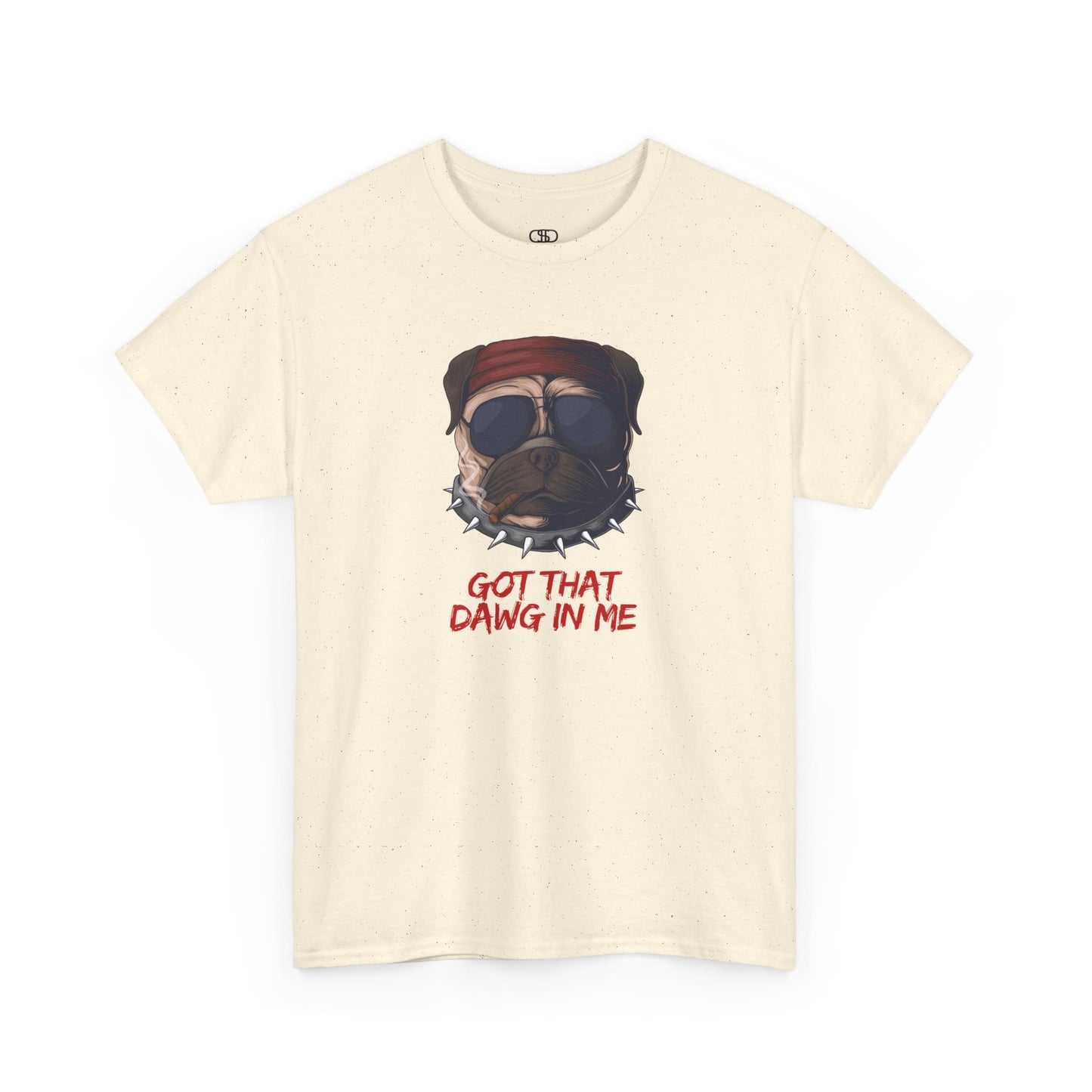 Funny t-shirt featuring a pug wearing a red bandana, sunglasses, a spiky collar, and holding a cigar, with the text 'Got That Dawg In Me'.