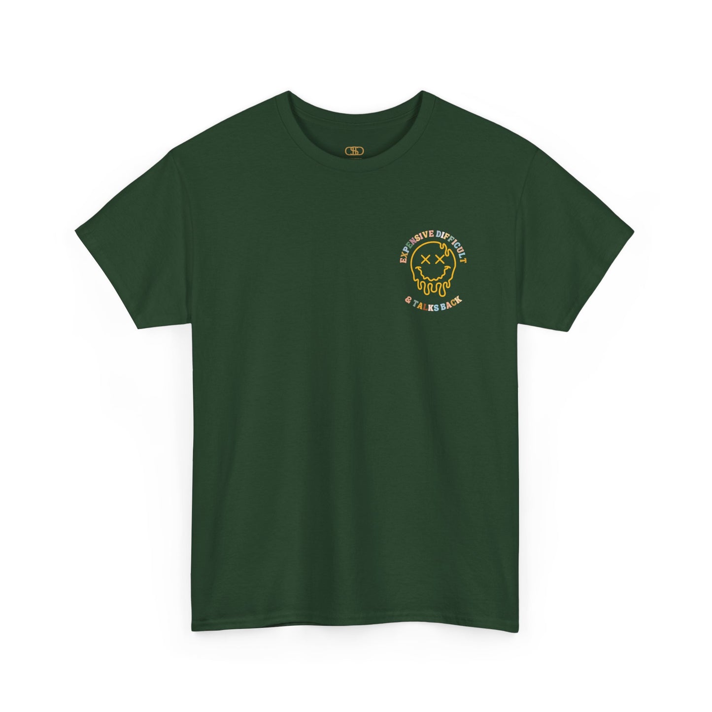 A forest green t-shirt with a melting emoji and the words “Expensive Difficult & Talks Back” on the front and the full phrase in a retro wavy font on the back.