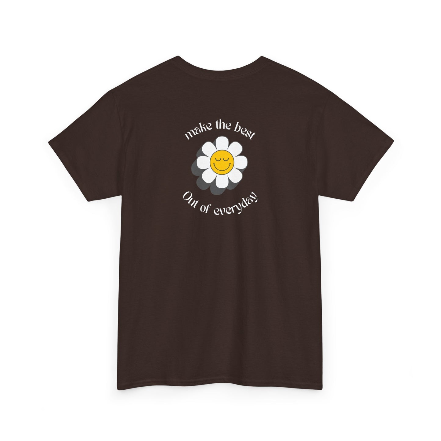 Dark Brown Front of a t-shirt showing a smiling waving emoji with curved text "Remember You Are Alive." The back shows a vibrant, smiling sunflower with the words "Make the Best Out of Everyday."