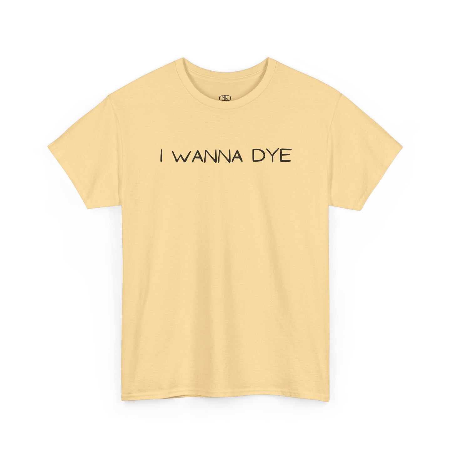 A daisy t-shirt with the text 'I wanna dye' printed in a simple, bold font.