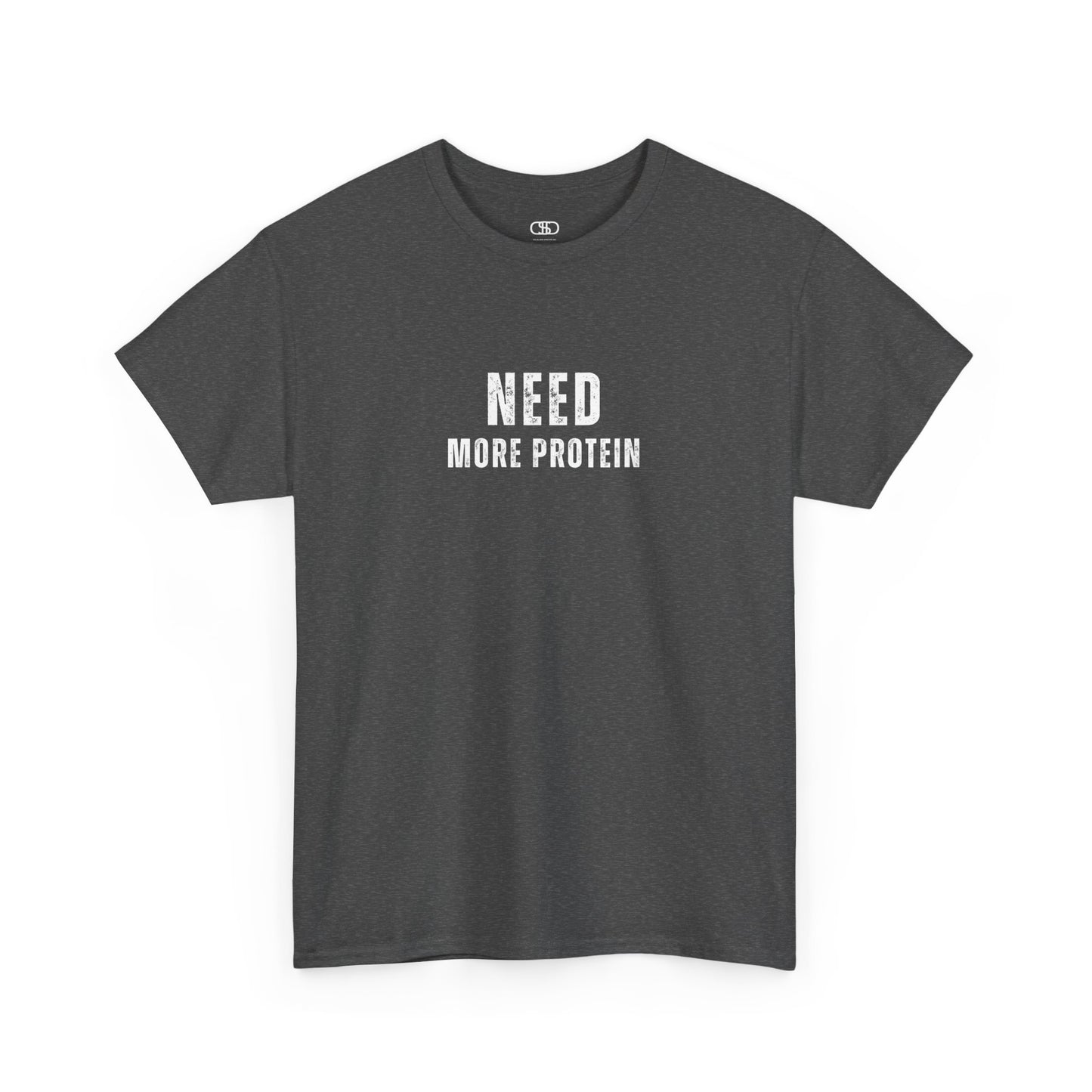 A heather gray t-shirt with the words “Need Protein” in a large grunge font.