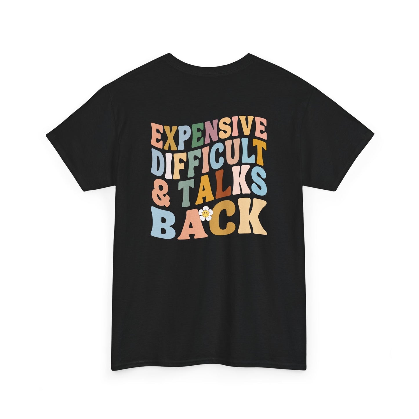 A black t-shirt with a melting emoji and the words “Expensive Difficult & Talks Back” on the front and the full phrase in a retro wavy font on the back.