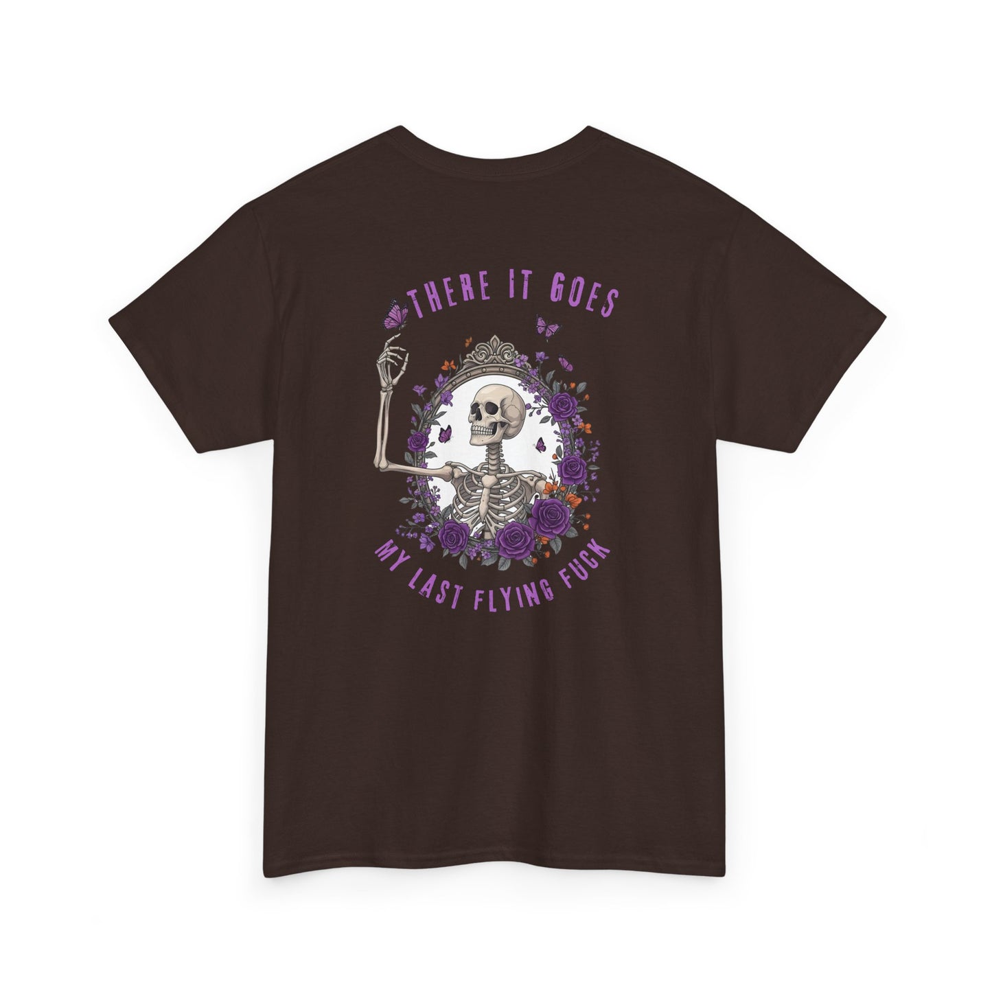A dark brown t-shirt with a skeleton hand flipping its middle finger on the front surrounded by vines, roses, & butterflies, and a full skeleton design on the back with the phrase “My Last Flying Fuck.”