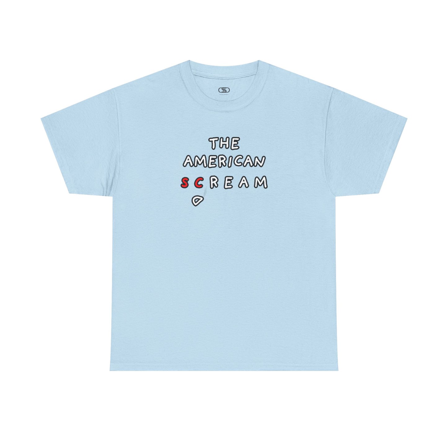 A t-shirt with the phrase "The American Scream..." where the letters 'Sc' are in red and the letter 'D' is depicted as falling or collapsing, symbolizing the American Dream turning into a scream.