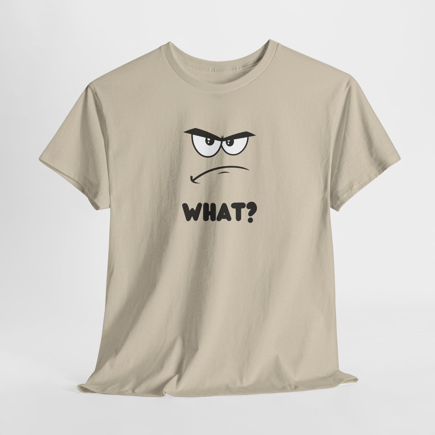 A t-shirt with a minimalist, faceless cartoon character showing an angry and confused expression. Below the character is the word 'WHAT?' in a bold font.