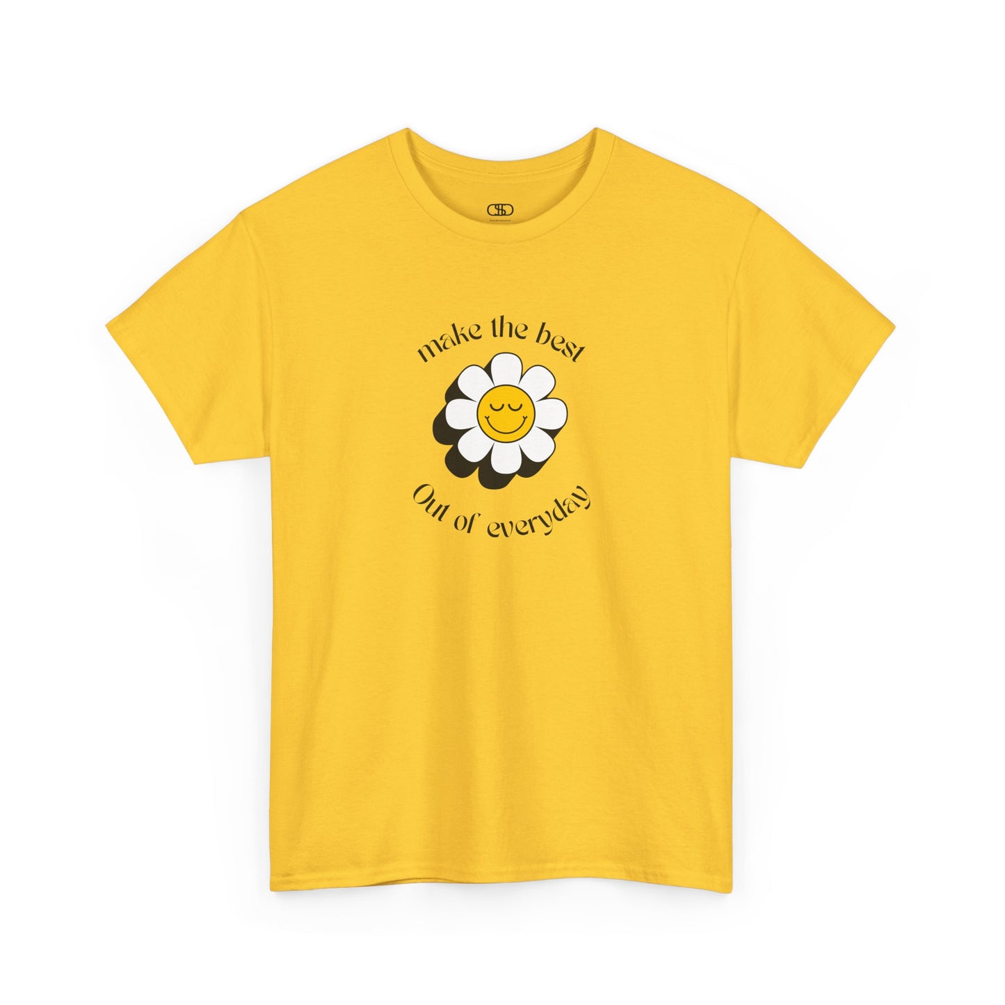 A daisy t-shirt with a smiling sunflower and the words “Make the best out of Everyday” on the front and “Dear Person behind me, I’m glad that you are here” on the back.