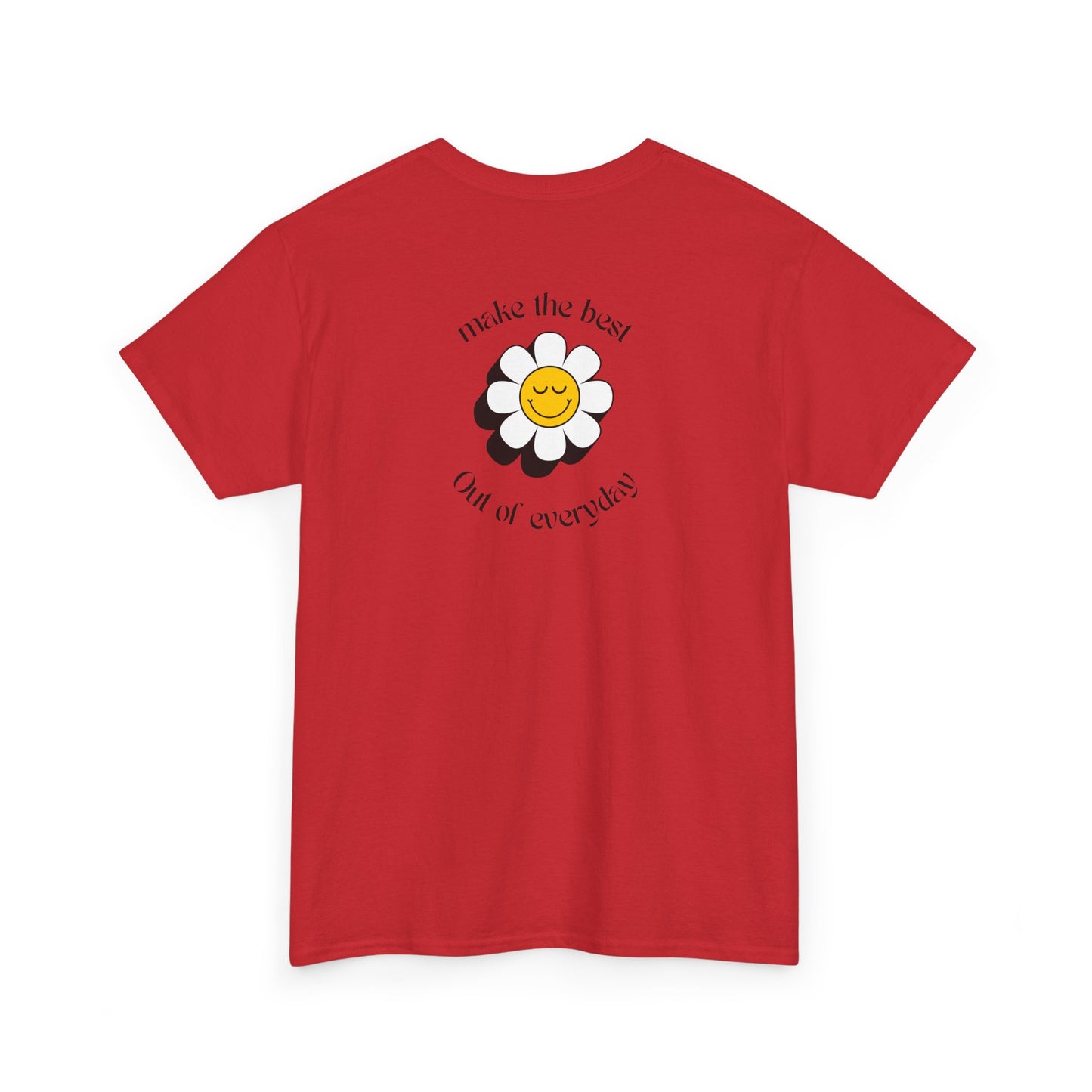 A red Front of a t-shirt showing a smiling waving emoji with curved text "Remember You Are Alive." The back shows a vibrant, smiling sunflower with the words "Make the Best Out of Everyday."