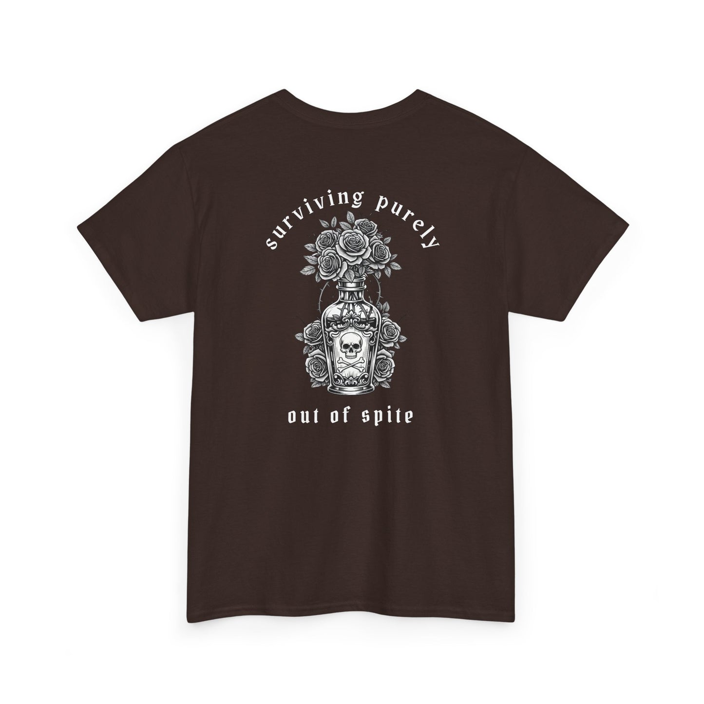 A dark brown t-shirt with a skull and crossbones vase filled with roses and the words “Surviving Purely Out of Spite” in a gothic font.