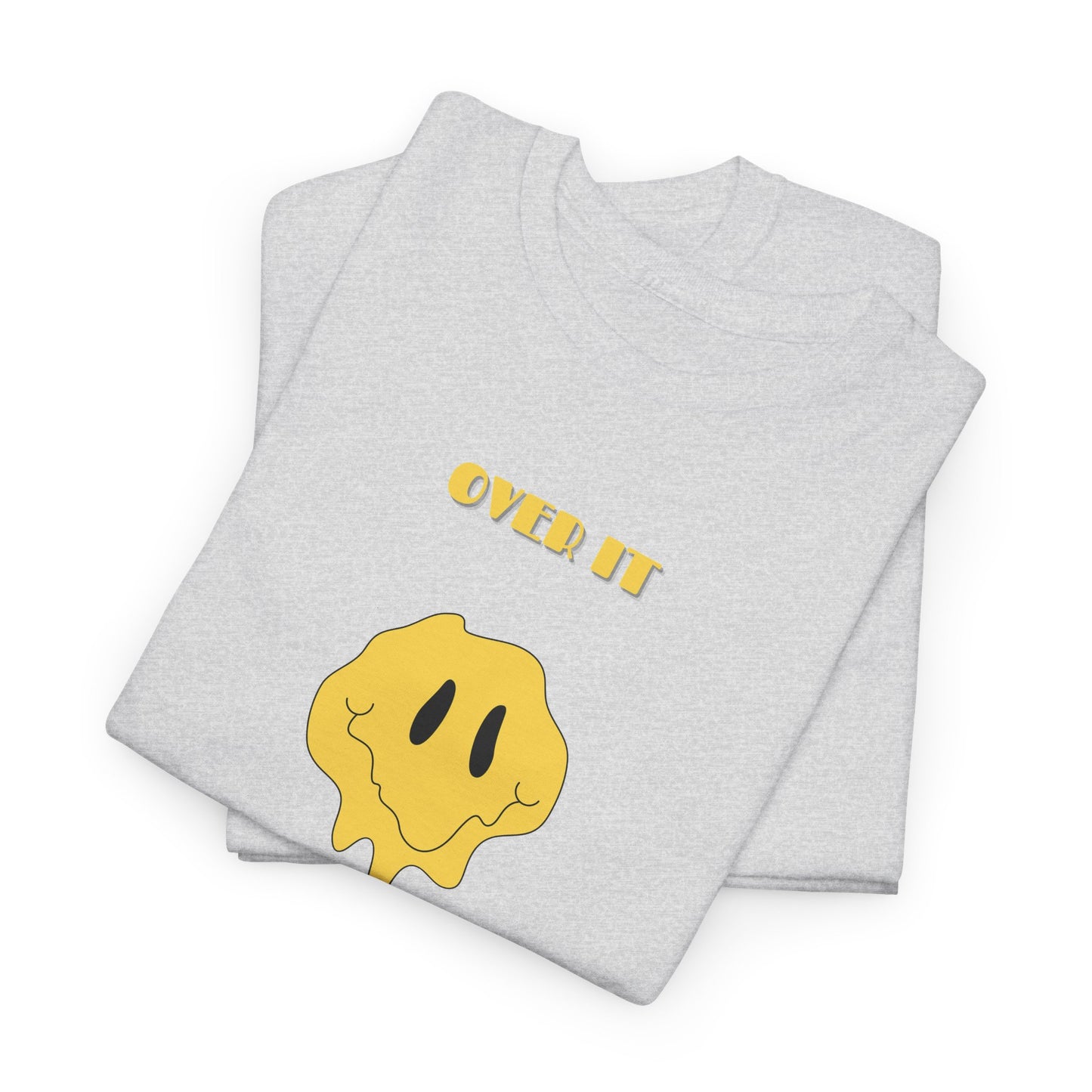 Over It T-Shirt | Funny Sarcastic Meme Tee