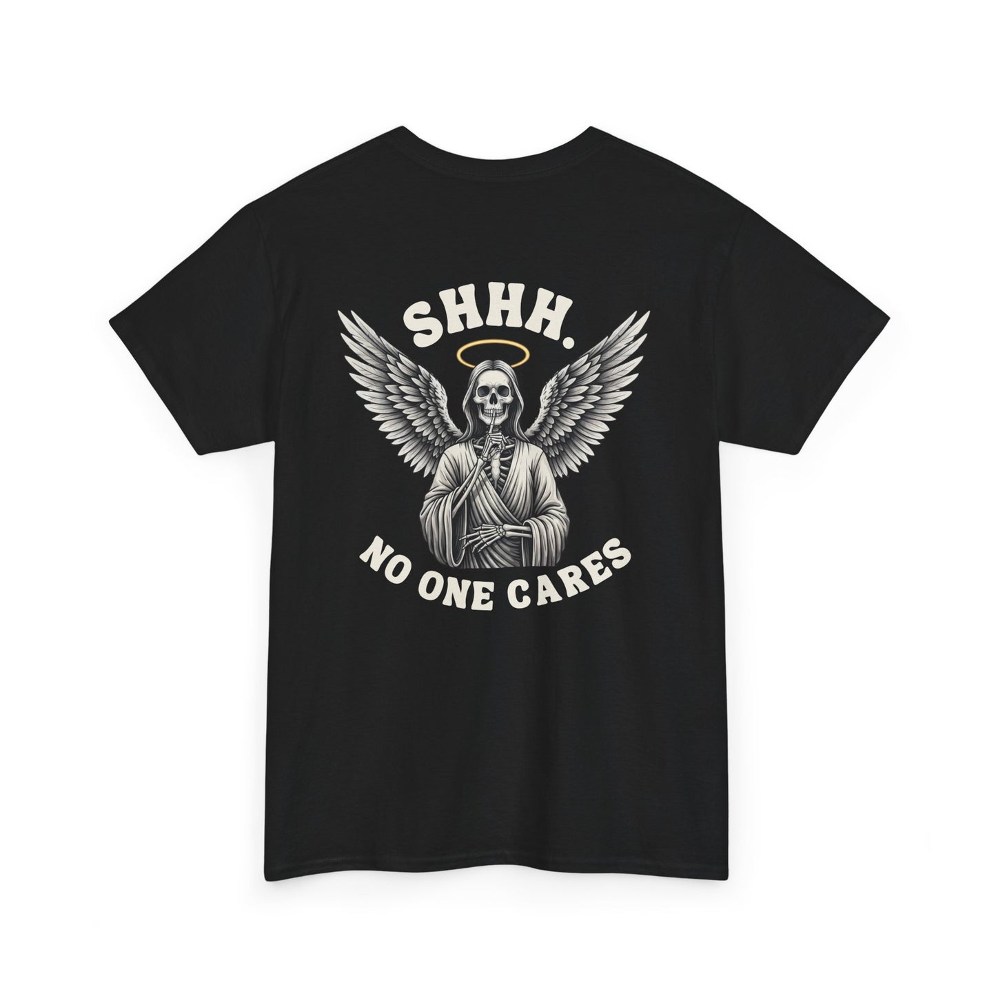 A black t-shirt with a skeleton angel on the front and the phrase “Shh. No one Cares” on the back.