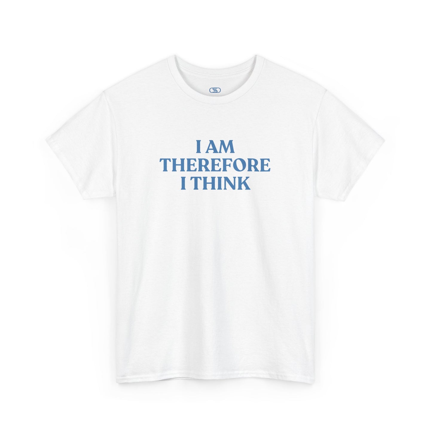 White t-shirt with blue text 'I AM THEREFORE I THINK' on a white background