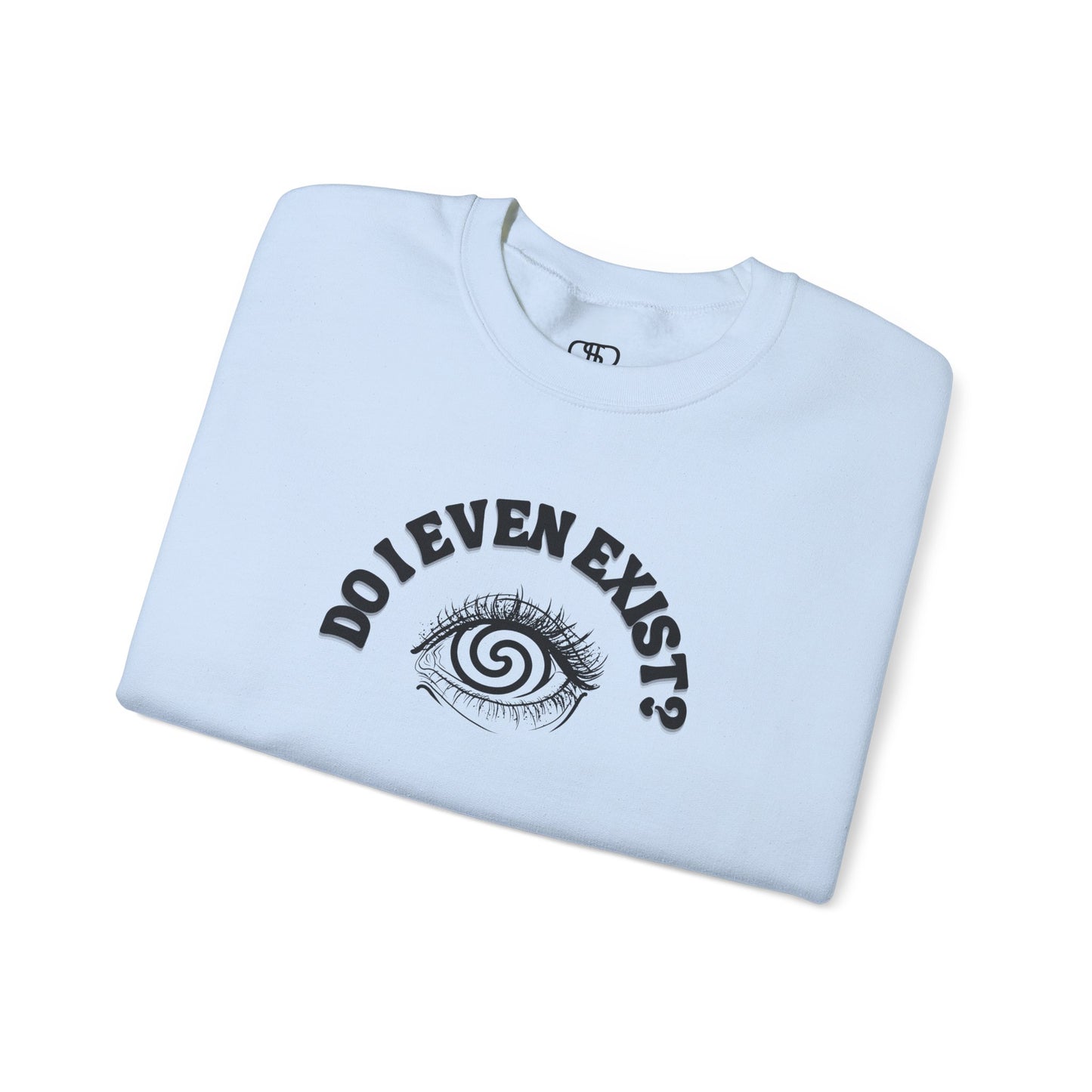 A sweatshirt with a graphic print of a detailed, realistic eye that contains an optical illusion of a spiral. The text "Do I even Exist?" is printed above the eye in a clean font.