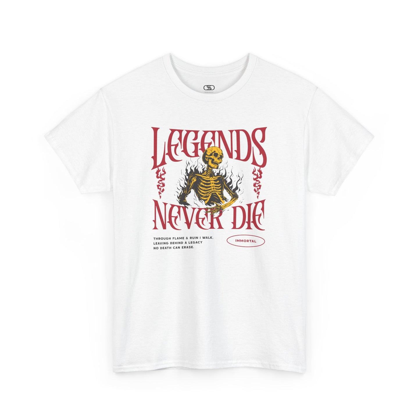 A t-shirt with a graphic of a defiant skeleton engulfed in flames. The words “Legends Never Die” are prominently displayed, with a smaller quote and the word “Immortal” included in the design.