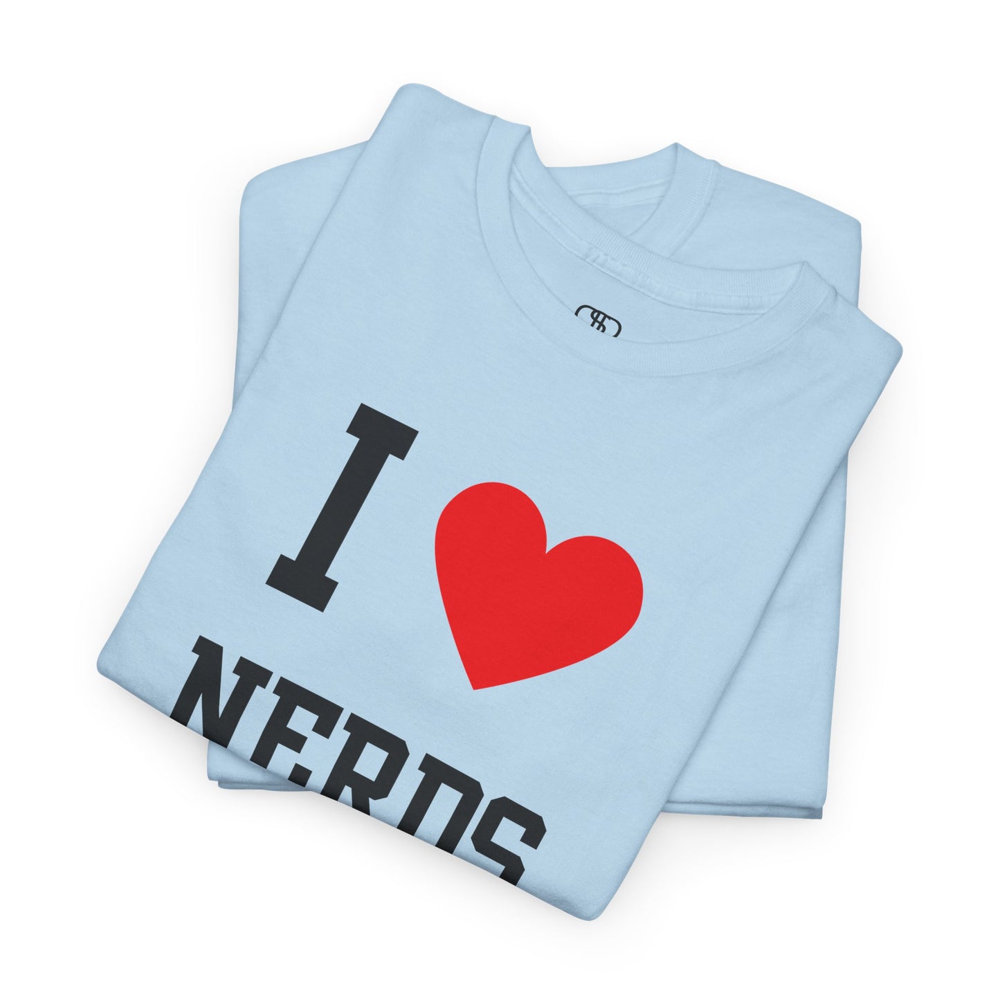 I Love Nerds T-Shirt | Funny Geeky, Gamer & Smart Culture Tee