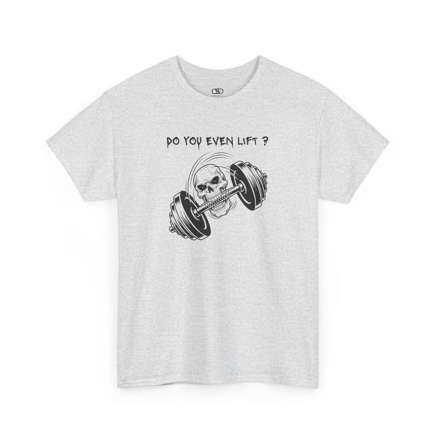 Daring ash gray gym shirt with a dynamic illustration of a skull grappling a barbell with its teeth, text above reads "Do you Even Lift?"