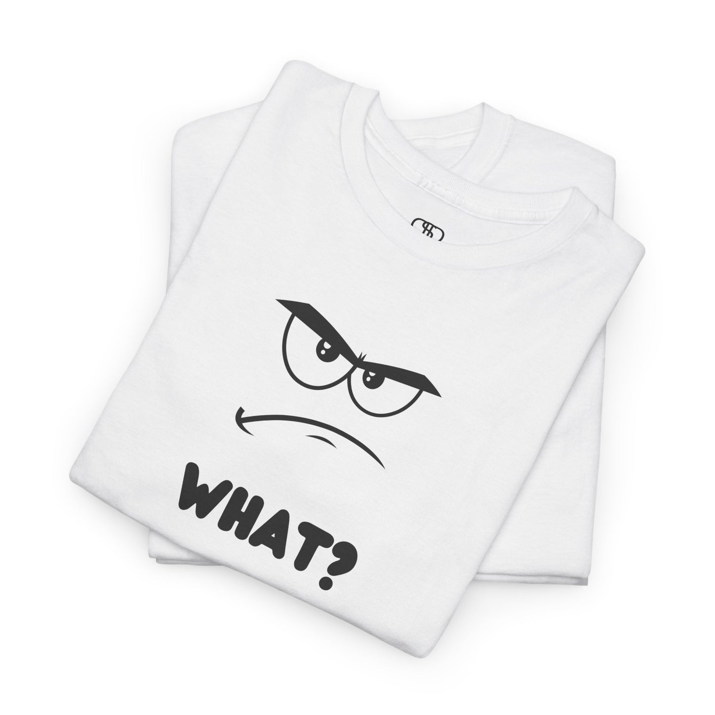A t-shirt with a minimalist, faceless cartoon character showing an angry and confused expression. Below the character is the word 'WHAT?' in a bold font.