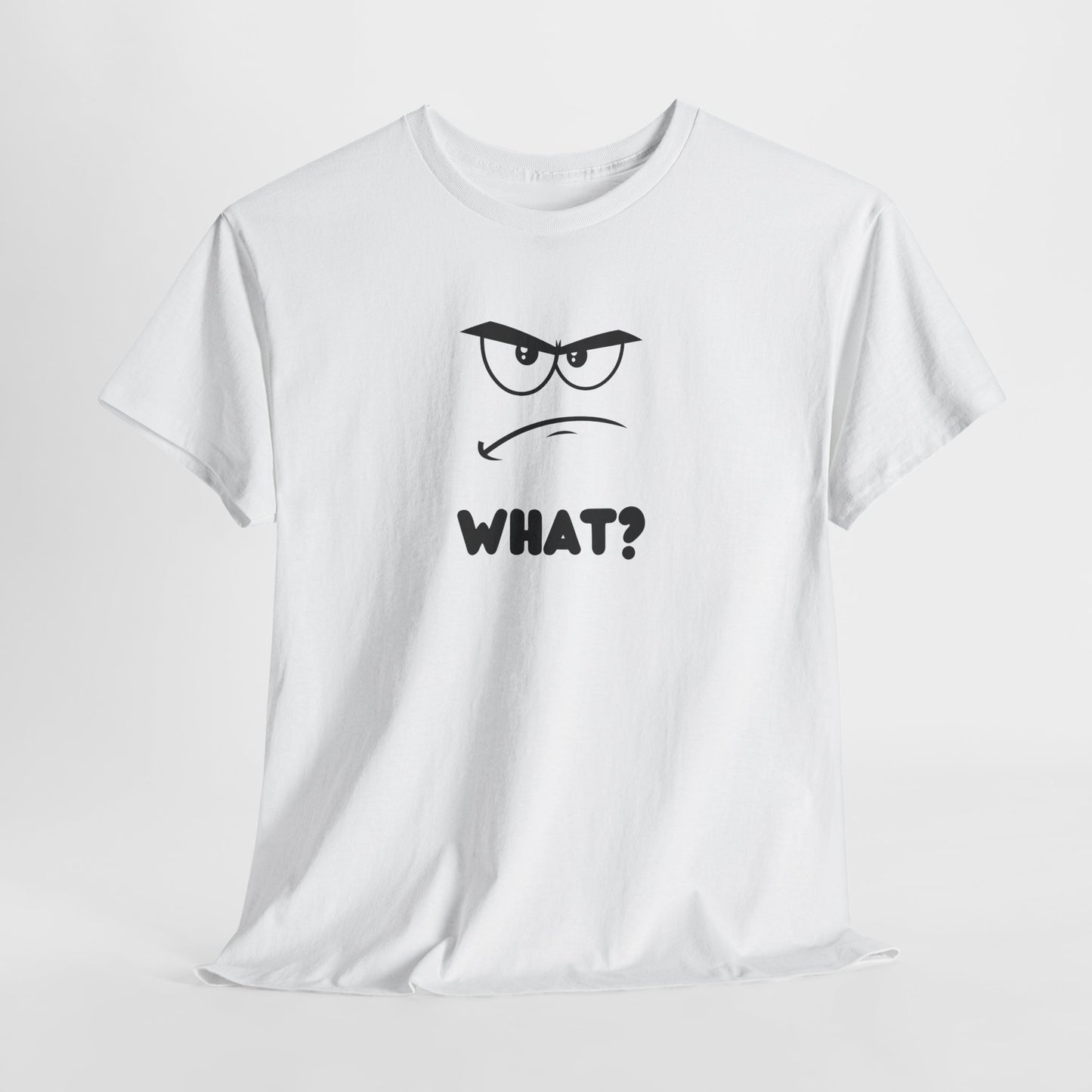 A t-shirt with a minimalist, faceless cartoon character showing an angry and confused expression. Below the character is the word 'WHAT?' in a bold font.