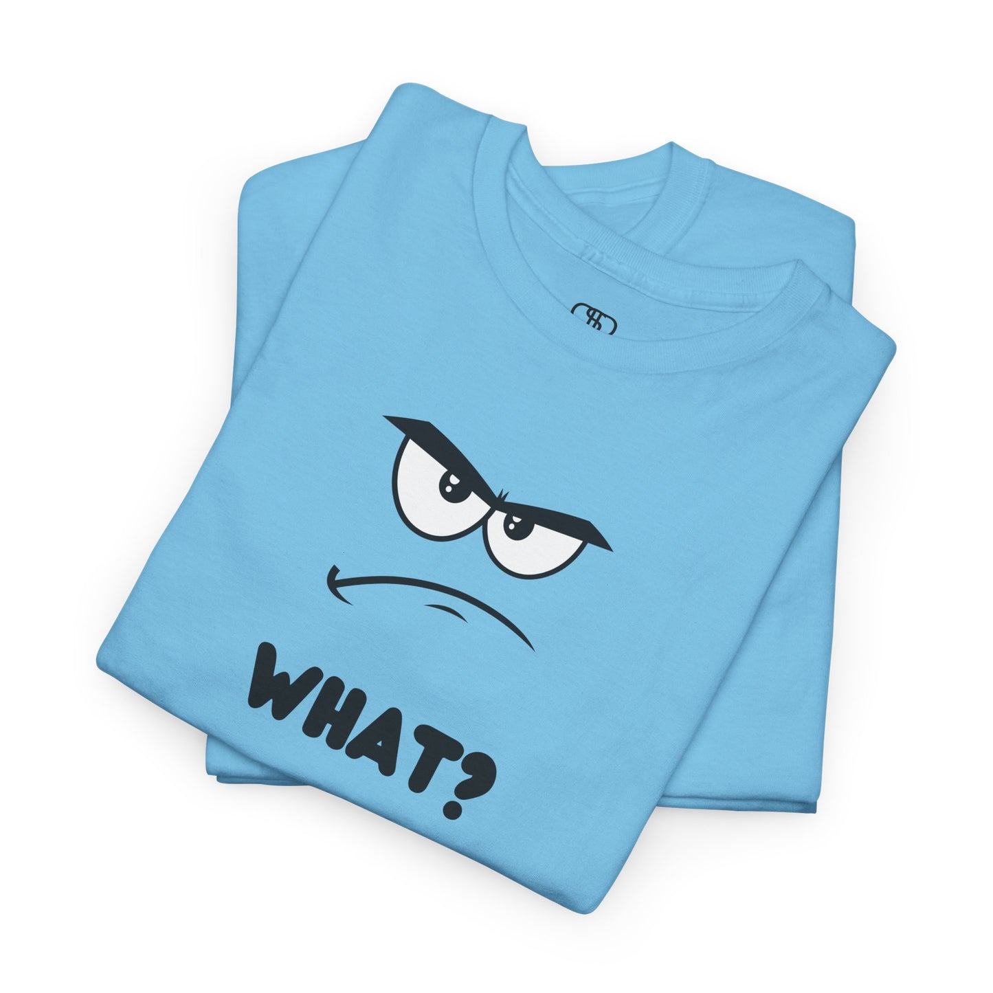 A t-shirt with a minimalist, faceless cartoon character showing an angry and confused expression. Below the character is the word 'WHAT?' in a bold font.