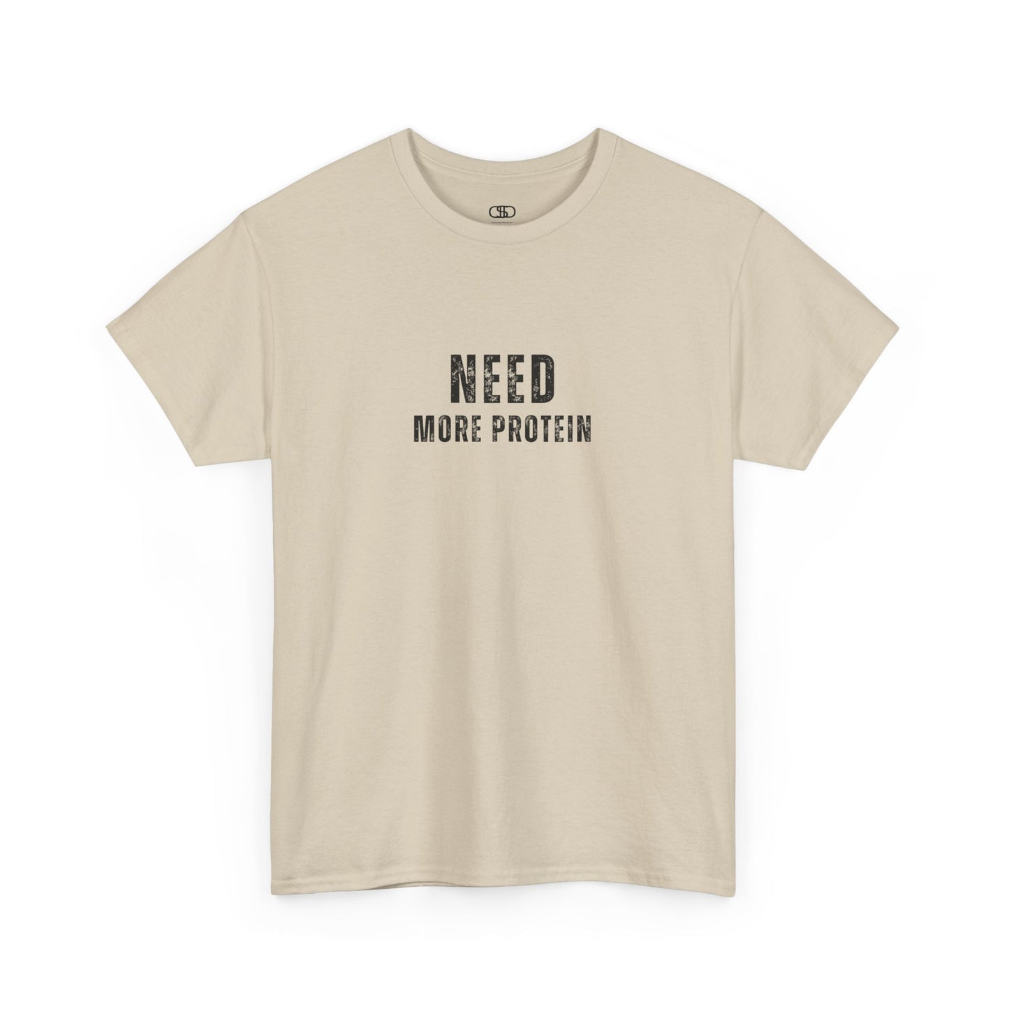 A sand t-shirt with the words “Need Protein” in a large grunge font.