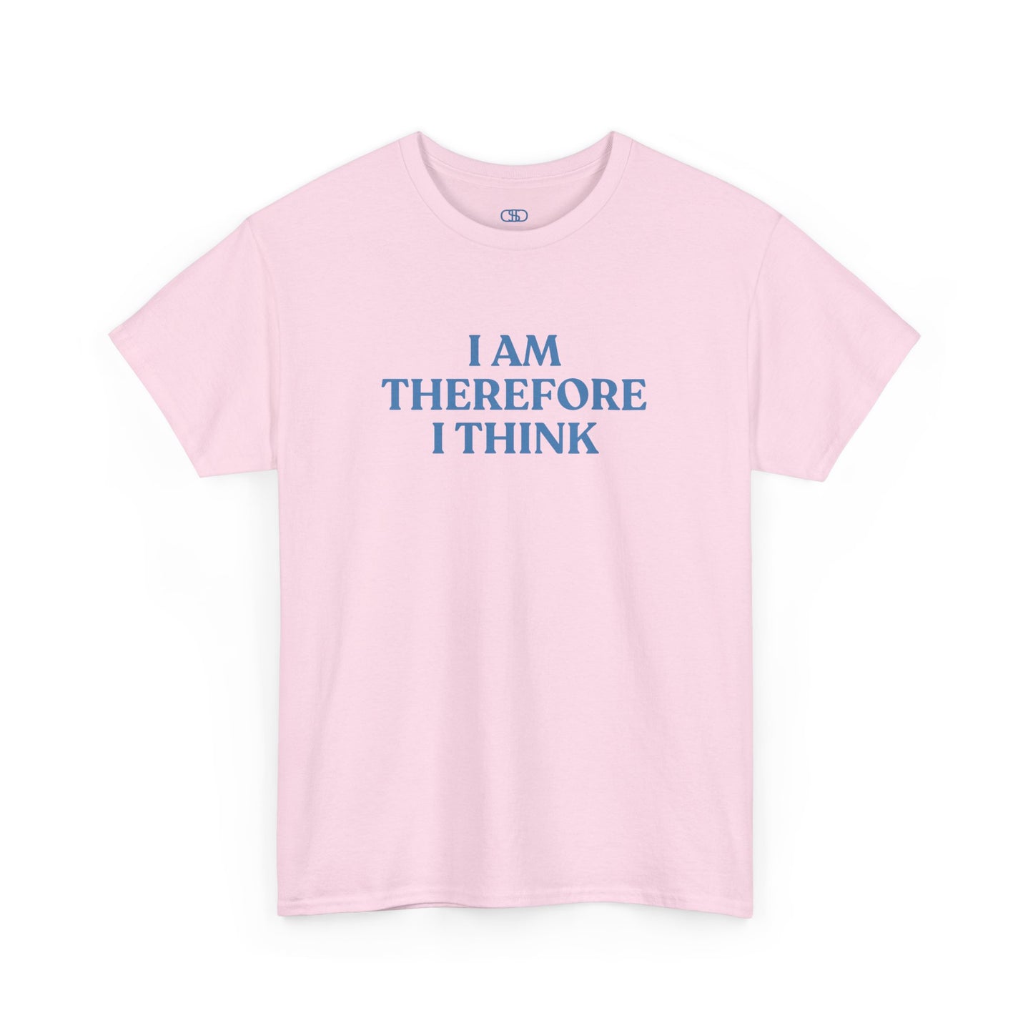 Light Pink t-shirt with 'I AM THEREFORE I THINK' text on a white background