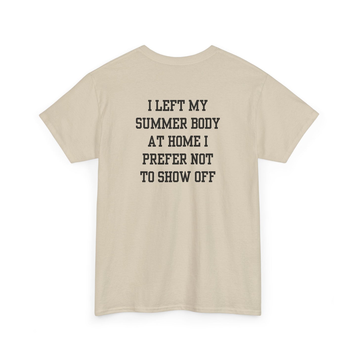 A sand t-shirt with a loading bar and “Summer Body” on the front and “I left my summer body at home I prefer not to show off” on the back.