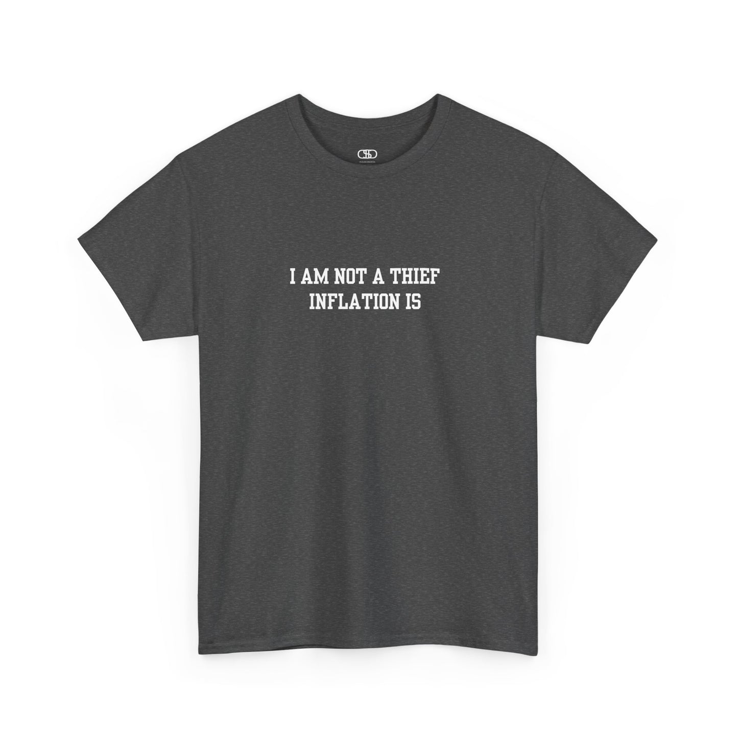 A heather gray t-shirt with the phrase “I am not a thief Inflation is” on the front.