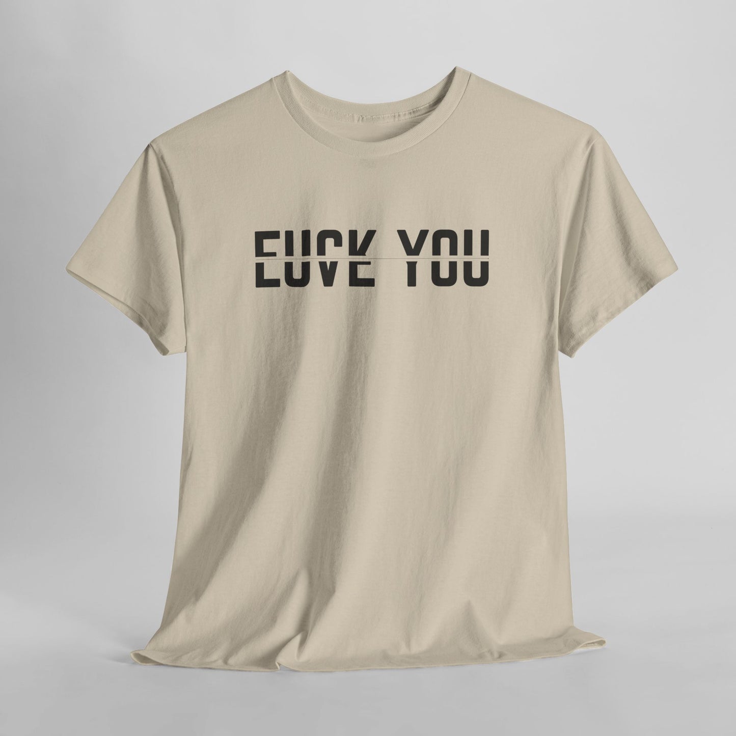 A t-shirt with a clever split-text design. The top half of the words 'F*ck You' and the bottom half of the words 'Love You' are combined, creating an optical illusion where both phrases can be read.