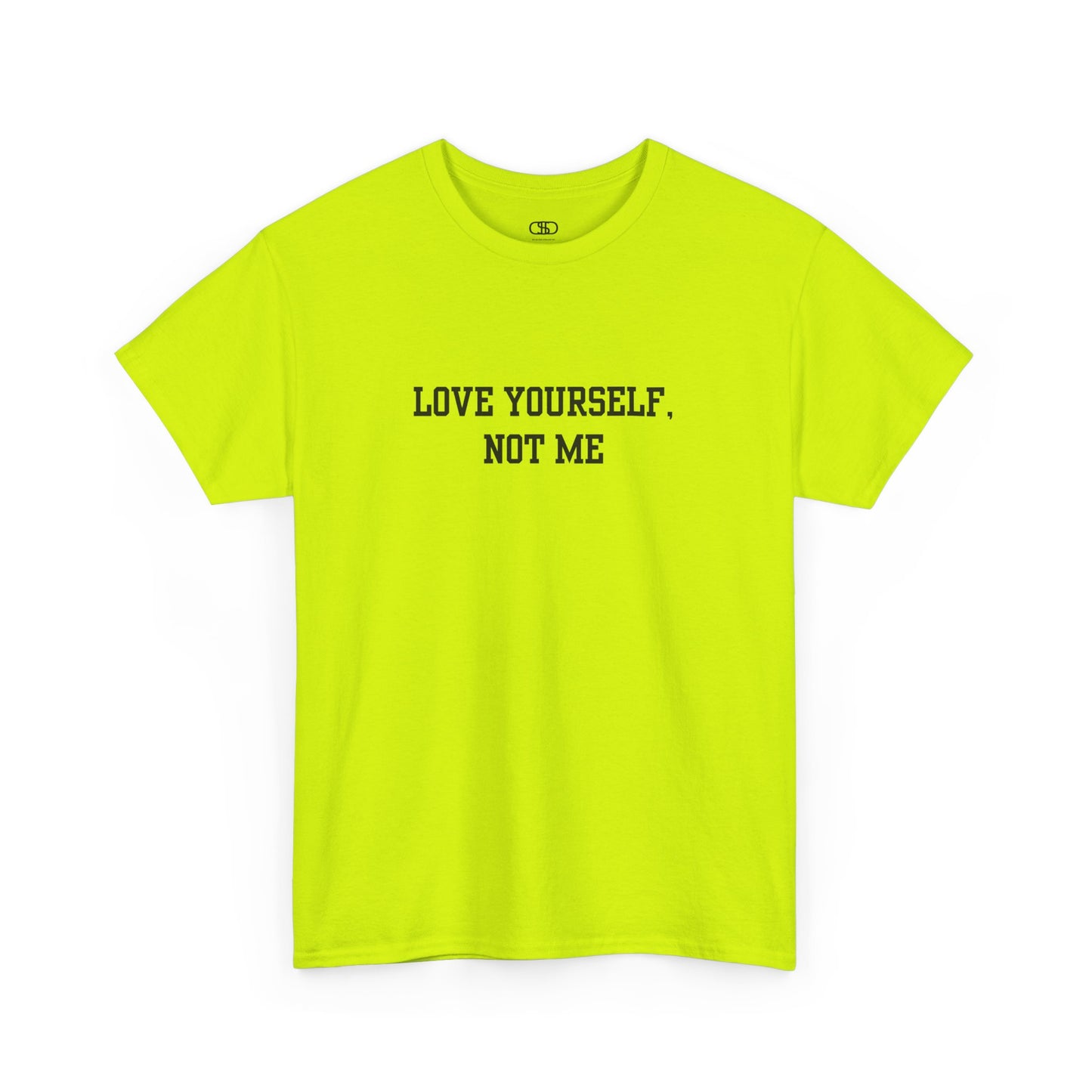A minimalist safety green t-shirt with the bold, centered text "Love yourself, not me" in a clean, modern font.