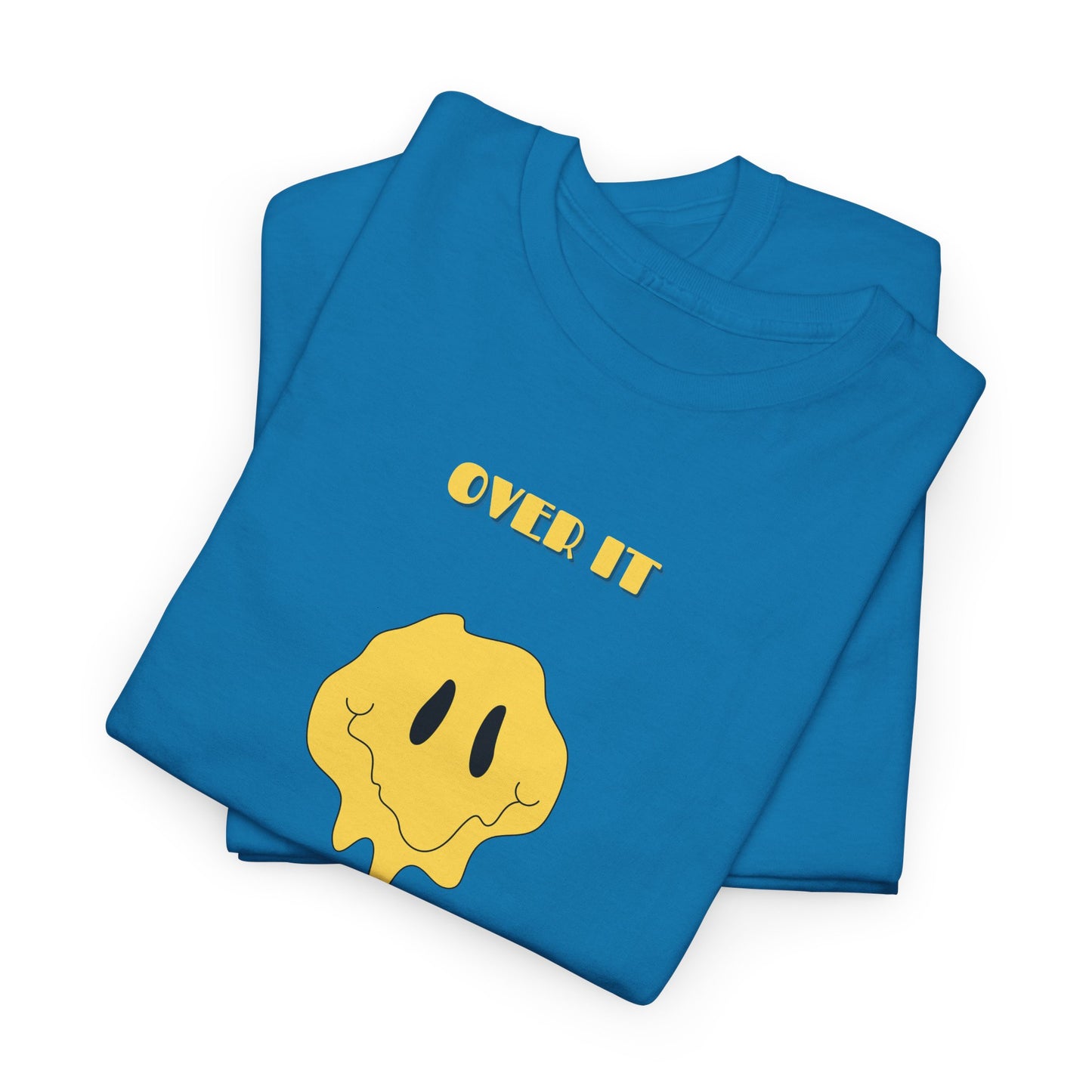 Over It T-Shirt | Funny Sarcastic Meme Tee