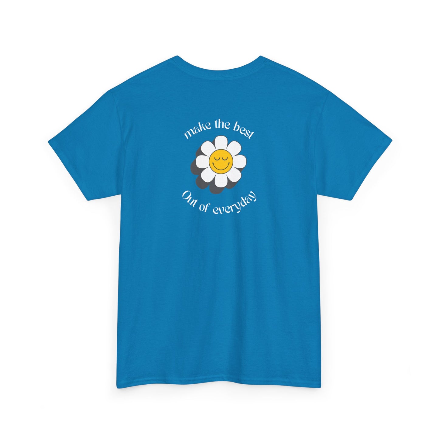 A tropical blue Front of a t-shirt showing a smiling waving emoji with curved text "Remember You Are Alive." The back shows a vibrant, smiling sunflower with the words "Make the Best Out of Everyday."