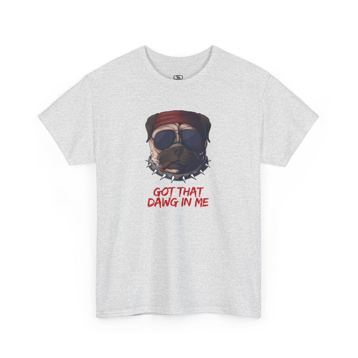 Funny t-shirt featuring a pug wearing a red bandana, sunglasses, a spiky collar, and holding a cigar, with the text 'Got That Dawg In Me'.