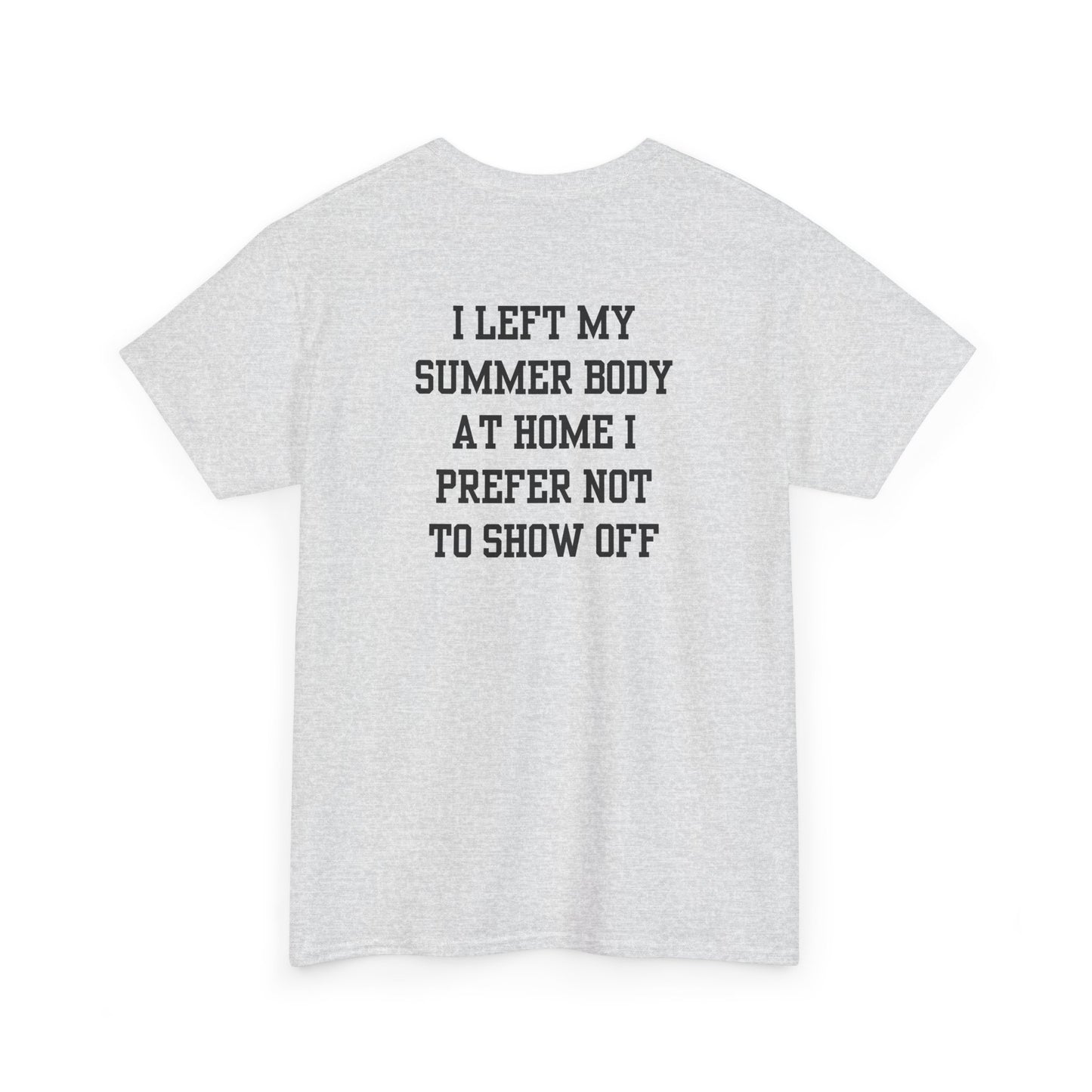 An ash gray t-shirt with a loading bar and “Summer Body” on the front and “I left my summer body at home I prefer not to show off” on the back.