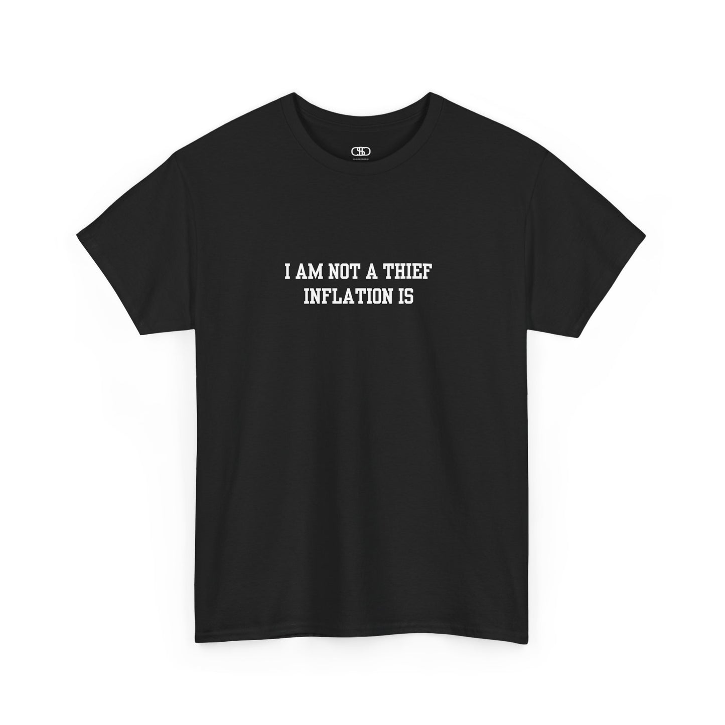 A black t-shirt with the phrase “I am not a thief Inflation is” on the front.