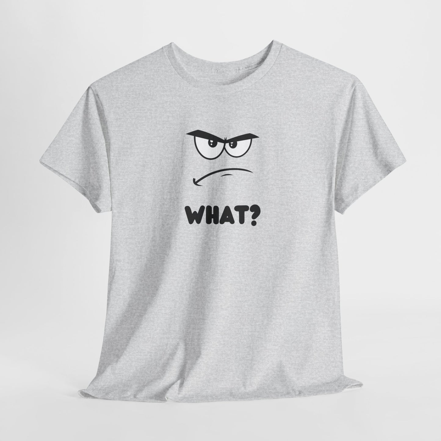 A t-shirt with a minimalist, faceless cartoon character showing an angry and confused expression. Below the character is the word 'WHAT?' in a bold font.