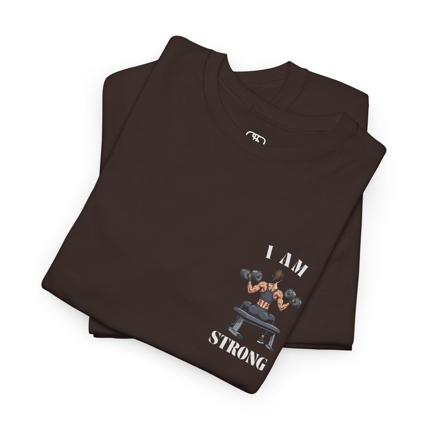 A folded dark brown t-shirt with a woman lifting weights on the front with "I am strong" and a larger design on the back stating “Strong is beautiful.”
