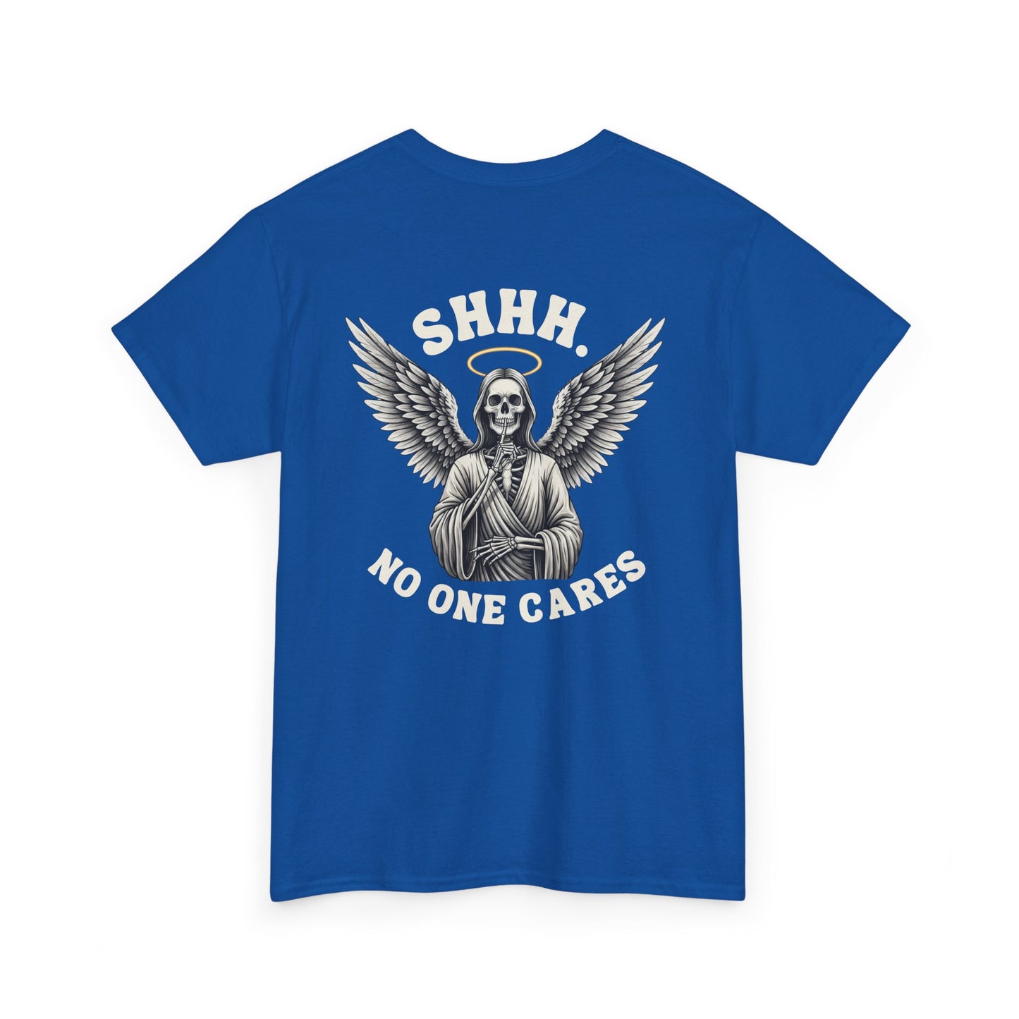A royal blue t-shirt with a skeleton angel on the front and the phrase “Shh. No one Cares” on the back.