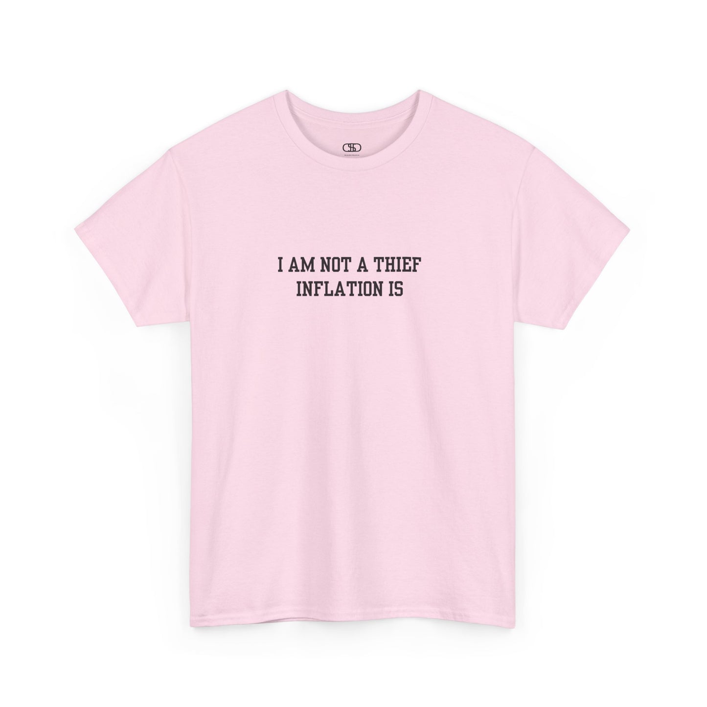 A light pink t-shirt with the phrase “I am not a thief Inflation is” on the front.