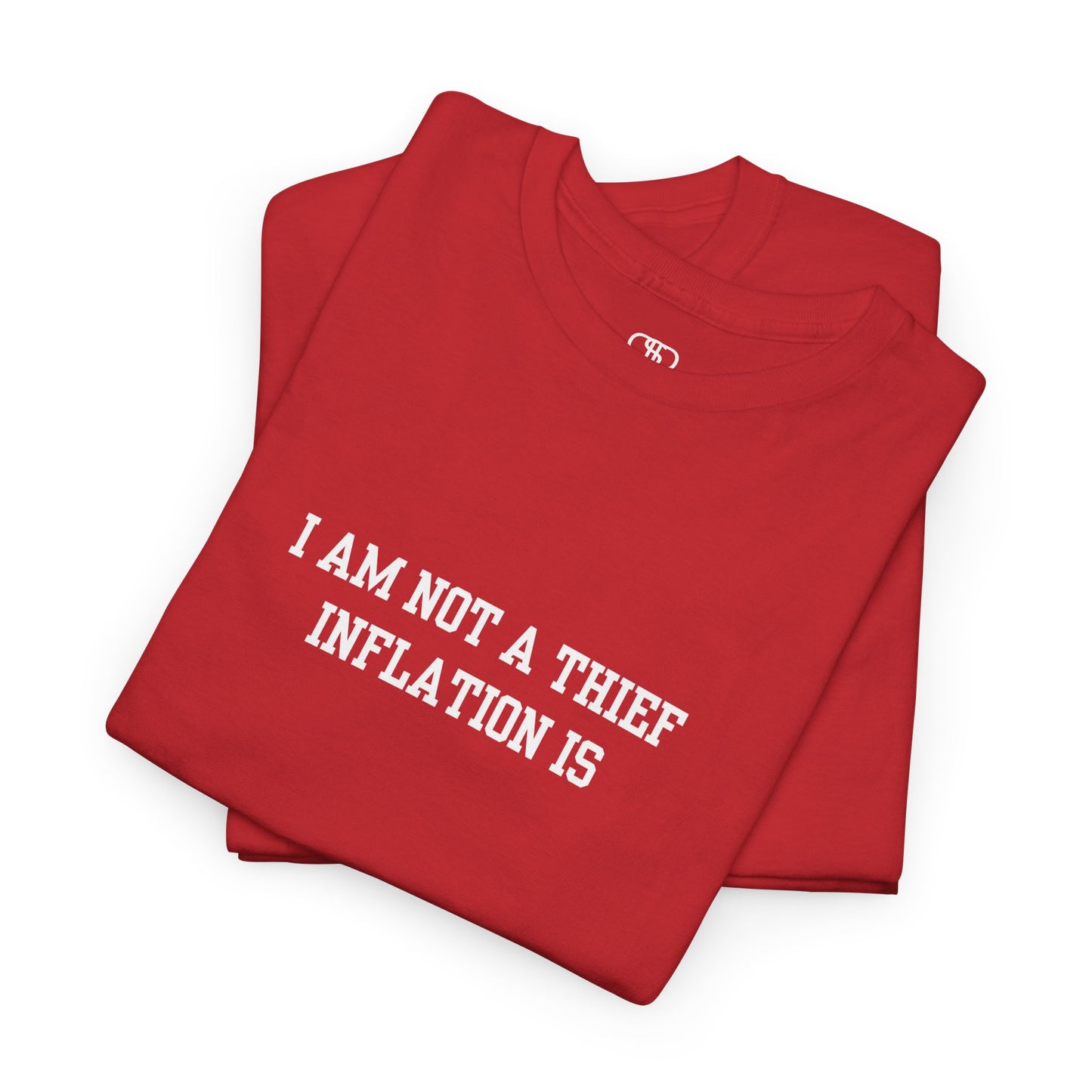 A red t-shirt with the phrase “I am not a thief Inflation is” on the front.