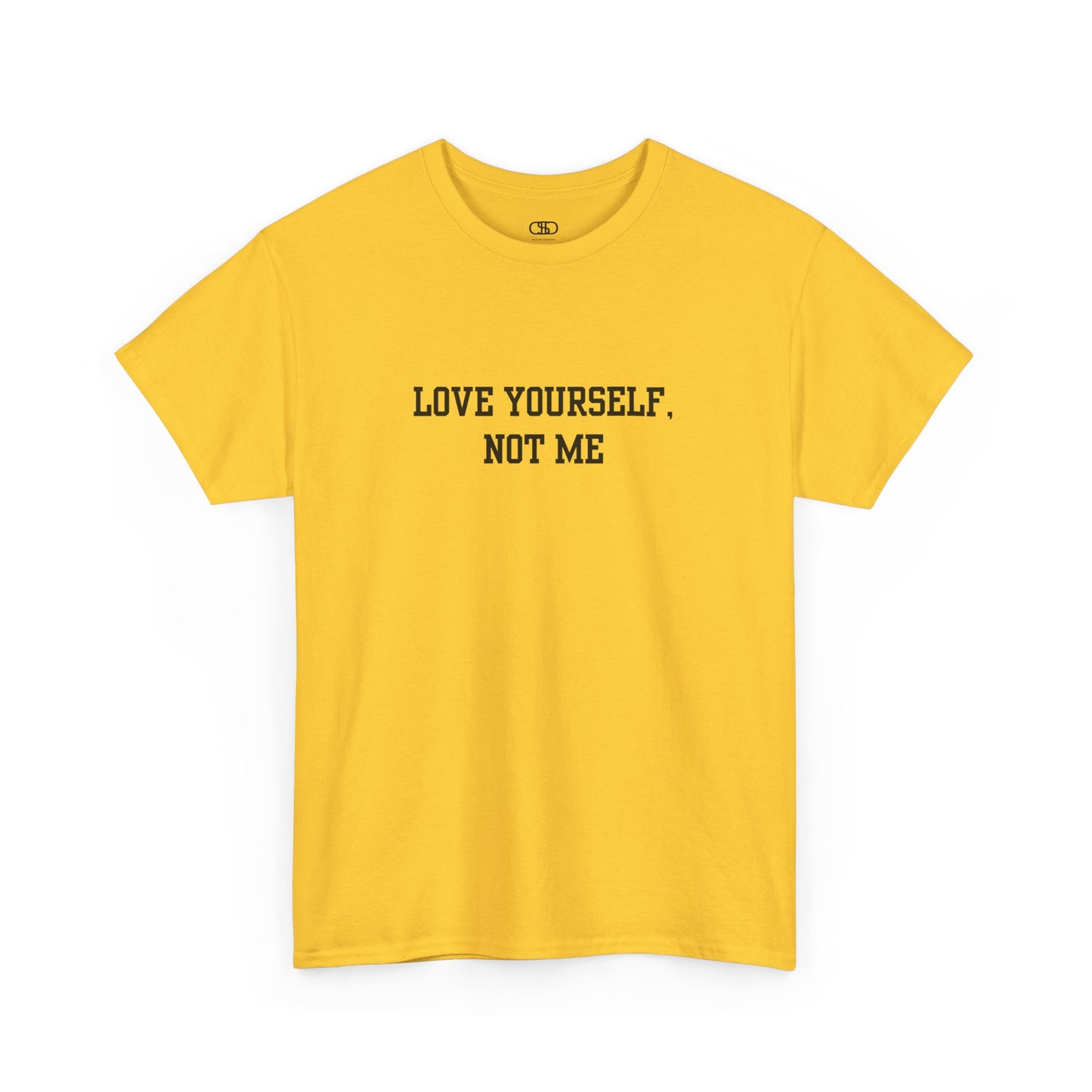 A minimalist daisy t-shirt with the bold, centered text "Love yourself, not me" in a clean, modern font.