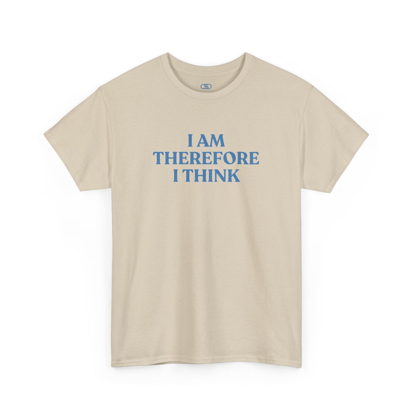 Sand t-shirt with blue text 'I AM THEREFORE I THINK' on a white background