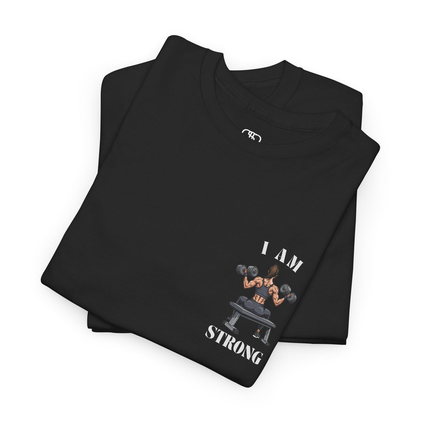 A folded black t-shirt with a woman lifting weights on the front with "I am strong" and a larger design on the back stating “Strong is beautiful.”