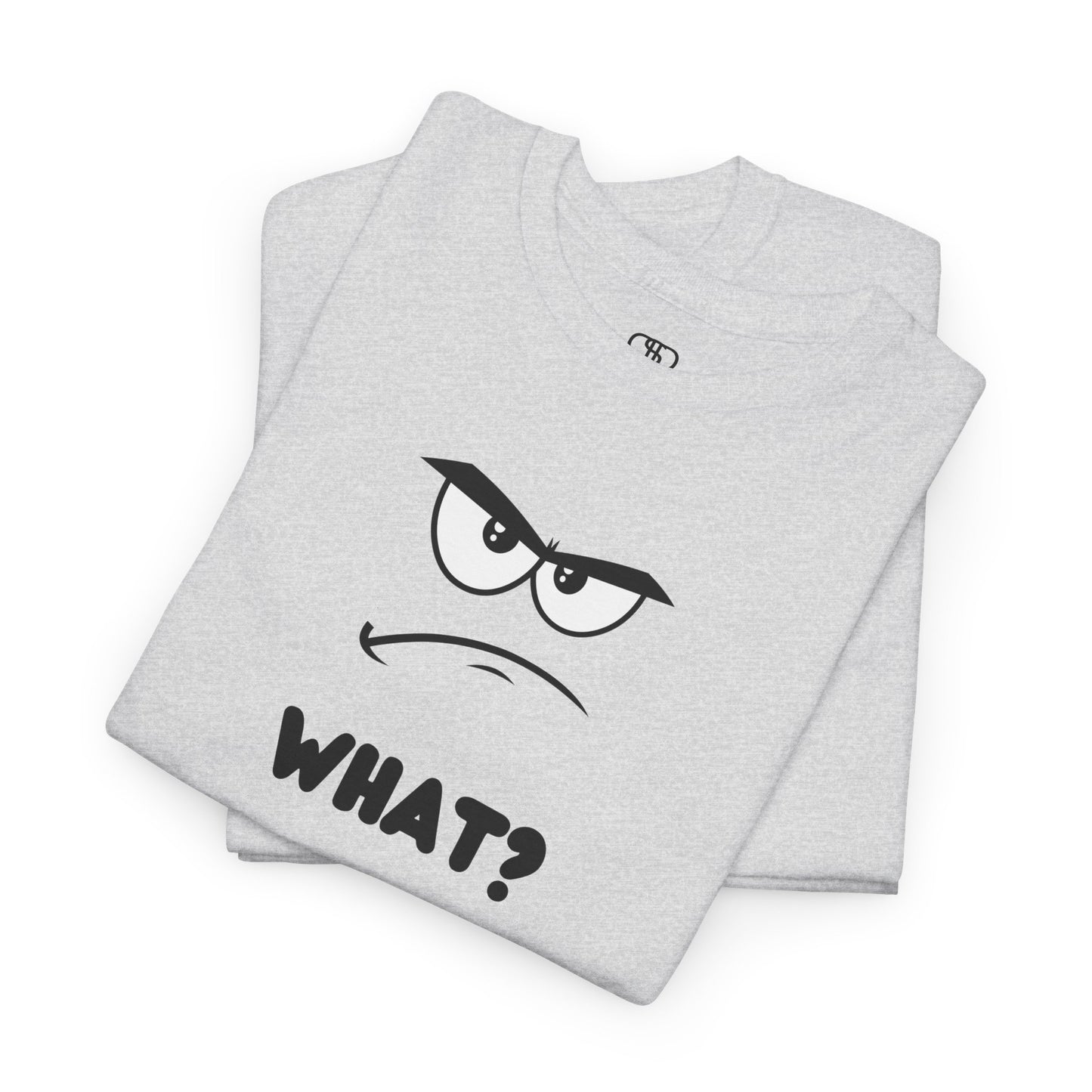 A t-shirt with a minimalist, faceless cartoon character showing an angry and confused expression. Below the character is the word 'WHAT?' in a bold font.
