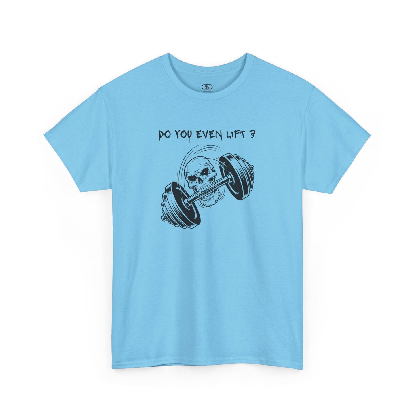 Daring sky blue gym shirt with a dynamic illustration of a skull grappling a barbell with its teeth, text above reads "Do you Even Lift?"