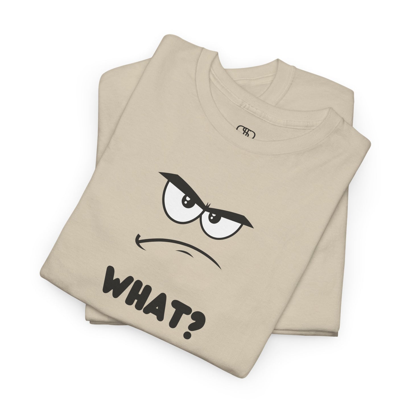 A t-shirt with a minimalist, faceless cartoon character showing an angry and confused expression. Below the character is the word 'WHAT?' in a bold font.