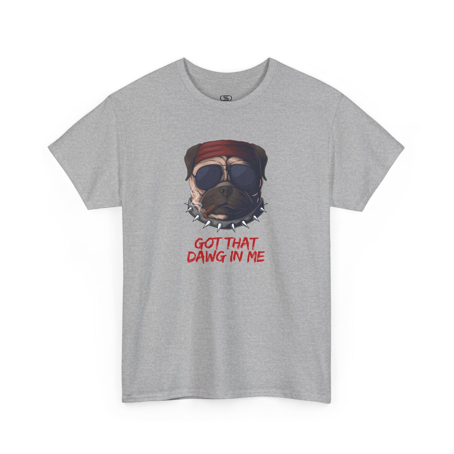Funny t-shirt featuring a pug wearing a red bandana, sunglasses, a spiky collar, and holding a cigar, with the text 'Got That Dawg In Me'.