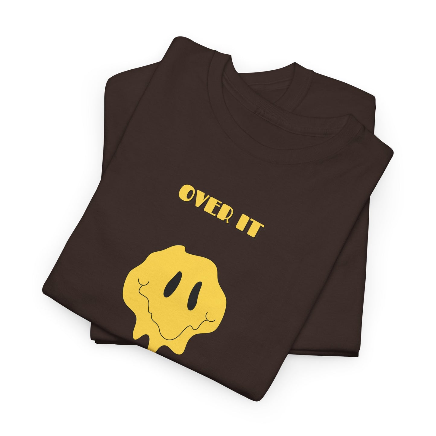 Over It T-Shirt | Funny Sarcastic Meme Tee