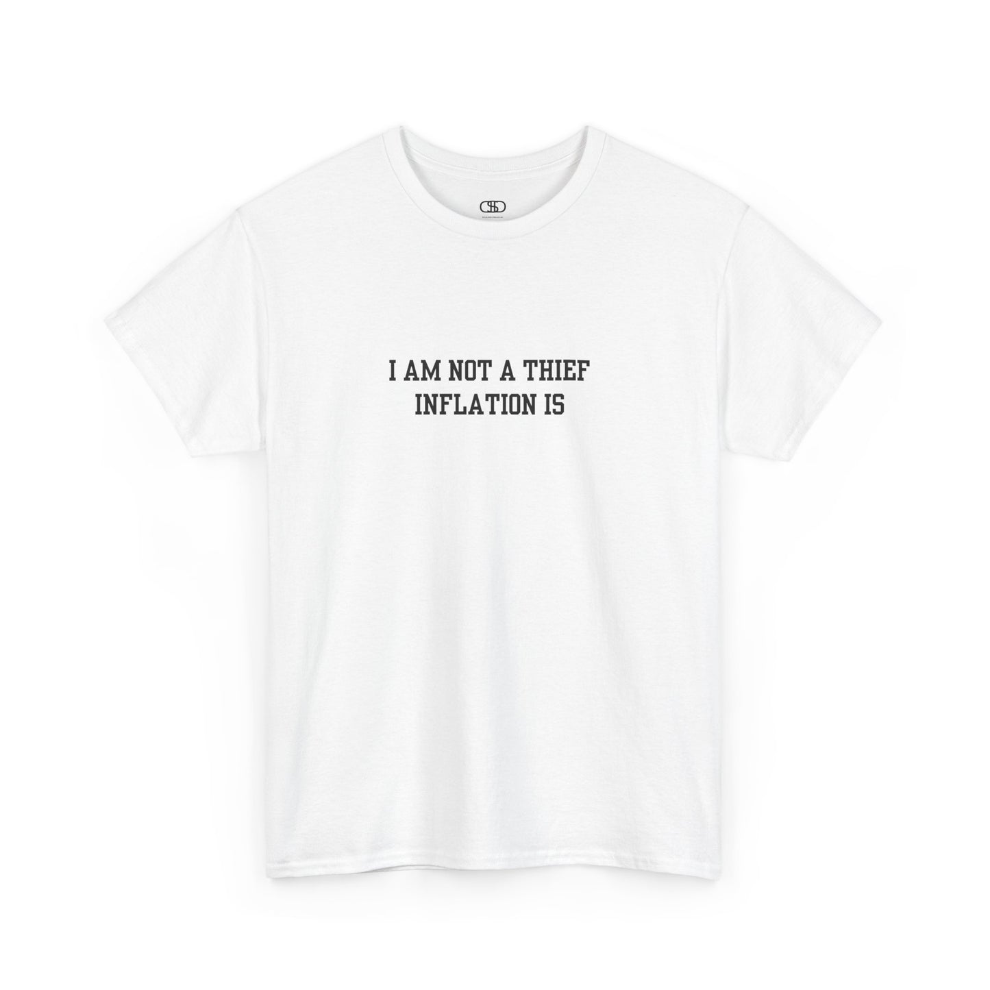 A white t-shirt with the phrase “I am not a thief Inflation is” on the front.