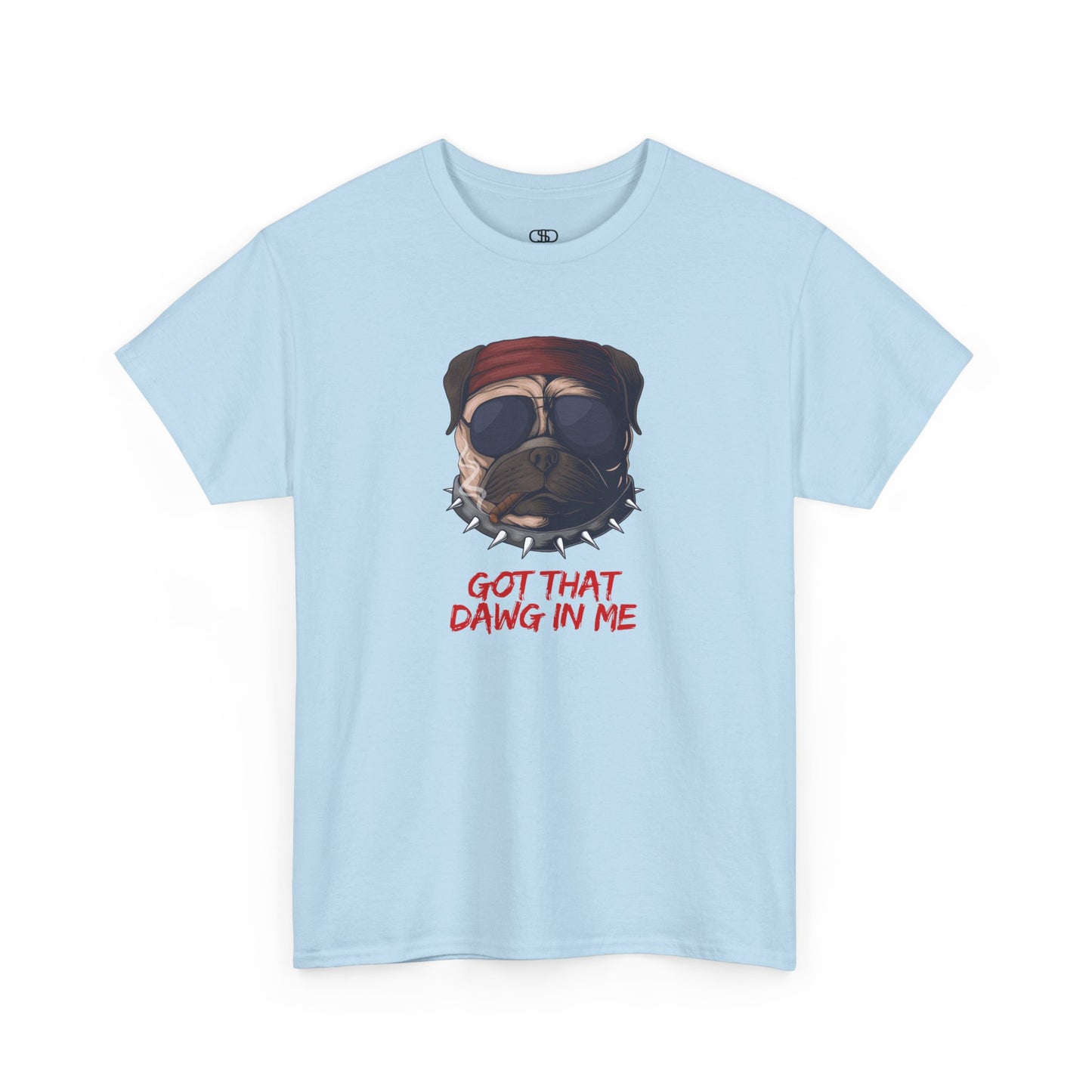 Funny t-shirt featuring a pug wearing a red bandana, sunglasses, a spiky collar, and holding a cigar, with the text 'Got That Dawg In Me'.